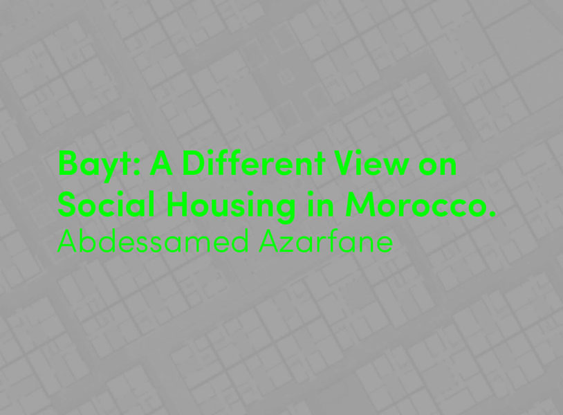 Bayt: A Different View on Social Housing in Morocco