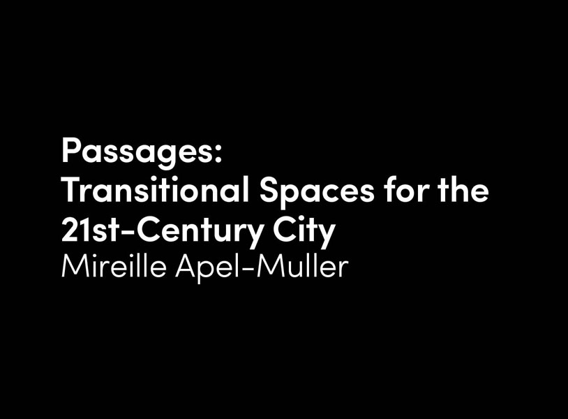 Passages: Transitional Spaces for the 21st-Century City