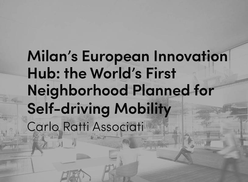 Milan's European Innovation Hub: Recycling the World Expo Site for the Sake of Science