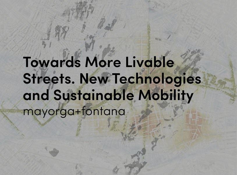 Towards More Livable Streets. New Technologies and Sustainable Mobility.