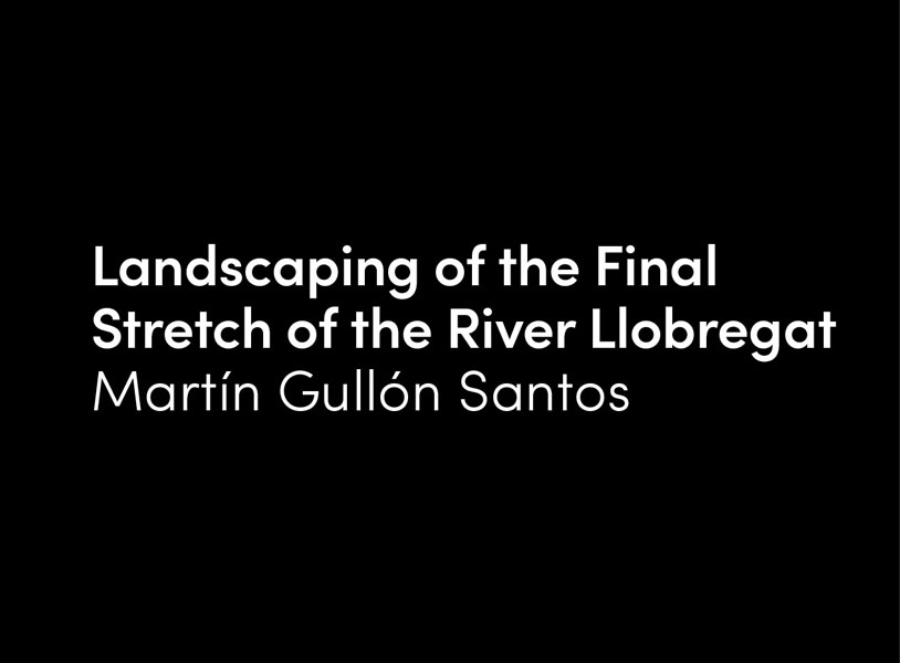 Landscaping of the Final Stretch of the River Llobregat and Its Environmental and Social Recovery