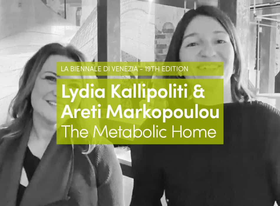 Lydia Kallipoliti and Areti Markopoulou at the Venice Biennale discussing The Metabolic Home, an innovative architecture exhibit showcasing sustainable and regenerative design concepts.
